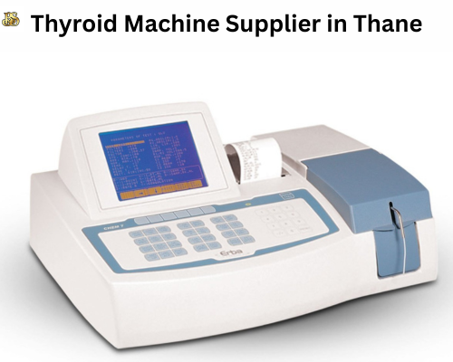 Thyroid Machine Supplier in Thane